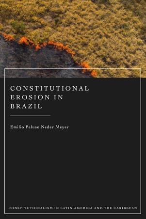 Book cover number 1 for Constitutional Erosion in Brazil written by Emilio Peluso Neder Meyer published by Hart Publishing