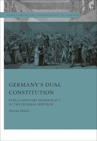 Book cover number 1 for Germany’s Dual Constitution : Parliamentary Democracy In The Federal Republic written by Florian Meinel published by Hart Publishing