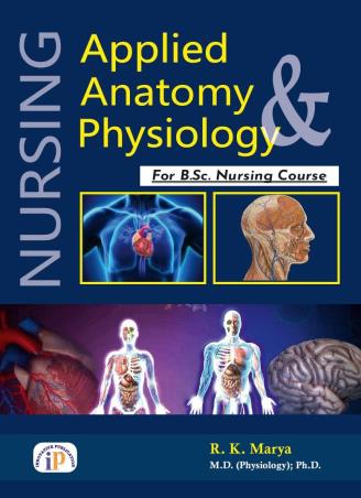 Book cover number 1 for Applied Anatomy And Physiology For B.Sc. Nursing Course written by R. K.  Marya published by I. P. Innovative Publication Pvt. Ltd