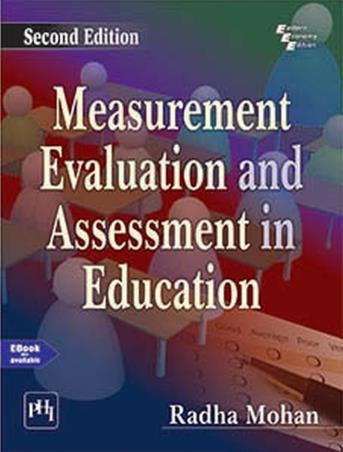 Book cover number 1 for Measurement, Evaluation And Assessment in Education written by Radha Mohan published by PHI Learning Private Limited
