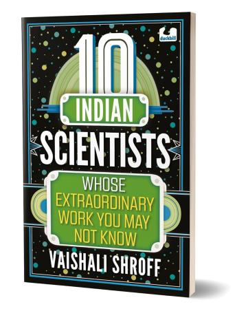 Book cover number 1 for 10 Indian Scientists Whose Extraordinary Work You May Not Know written by Vaishali Shroff published by Penguin Books