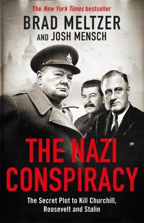 Book cover number 1 for The Nazi Conspiracy : The Secret Plot To Kill Churchill, Roosevelt And Stalin written by Brad Meltzer, Josh Mensch published by Bonnier Books