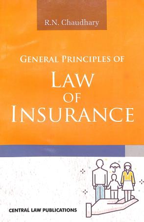 Book cover number 1 for General Principles Of Law Of Insurance written by R. N. Chaudhary published by Central Law Publication