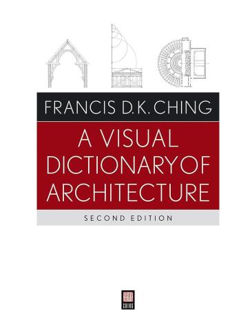 Book cover number 1 for A Visual Dictionary Of Architecture written by Francis D. K. Ching published by Wiley