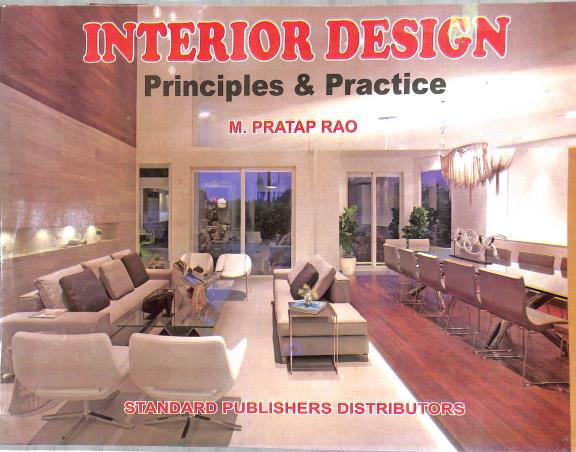 Book cover number 1 for Interior Design Principles And Practice written by M . Pratap Rao published by Standard Publishers Distributors