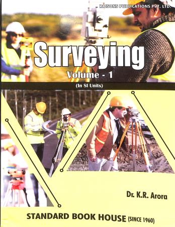 Book cover number 1 for Surveying Volume-1 (18th Edition) written by K. R. Arora published by Standard Book House