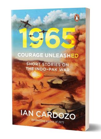 Book cover number 1 for 1965 Courage Unleashed : Short Stories Of The Indo Pak War written by Ian Cardozo published by Penguin Books