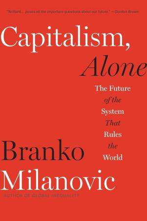 Book cover number 1 for Capitalism, Alone : The Future Of The System That Rules The World written by Branko Milanovic published by Belknap Press