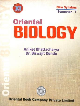 Book cover number 1 for Oriental Biology 11 Semester 1 written by Aniket Bhattacharya, Biswajit Kundu published by Oriental Book Company Pvt. Ltd