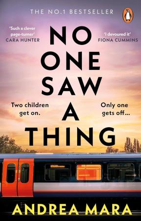 Book cover number 1 for No One Saw A Thing written by Andrea Mara published by Penguin Books