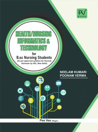Book cover number 1 for Health / Nursing Informatics & Technology B.Sc. Nursing Students written by Neelam Kumari, Poonam Verma published by S. Vikas And Company (Medical Publishers)