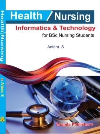 Book cover number 1 for Health Nursing Informatics & Technology (For BSC Nursing students) written by Antra. S. published by Ananda Publishers