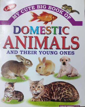 Book cover number 1 for Laxmi My Cute Big Book Of Domestic Animals And Their Young Ones written by NA published by Bholanath Pustak Bhandar