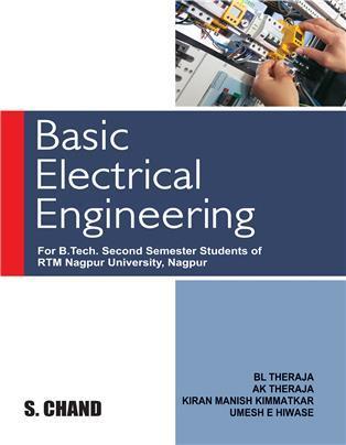 Book cover number 1 for Basic Electrical Engineering (For B.Tech Semester 2) written by B. L. Theraja, A. K. Theraja, Kiran Manish Kimmatkar, Umesh E. Hiwase published by S. Chand Publishing