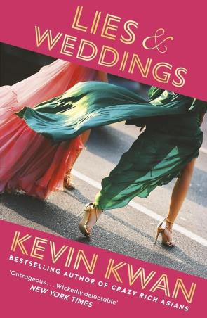 Book cover number 1 for Lies & Weddings written by Kevin Kwan published by Hutchinson Heinemann