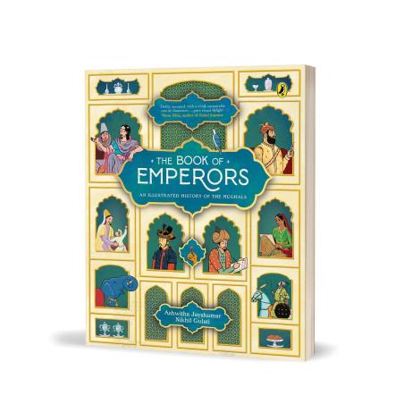 Book cover number 1 for The Book Of Emperors : An Illustrated History Of The Mughals written by Ashwitha Jayakumar published by Puffin