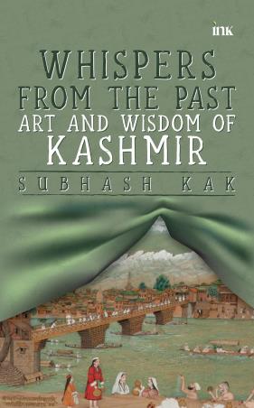Book cover number 1 for Whispers From The Past : Art And Wisdom Of Kashmir written by Subhash Kak published by Ink & Occam