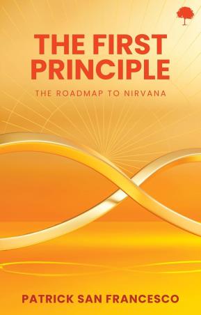 Book cover number 1 for The First Principle written by Patrick San Francesco published by TreeShade Books