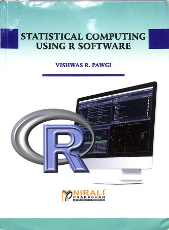 Book cover number 1 for Statistical Computing Using R Software written by Vishwas R. Pawgi published by Nirali Prakashan