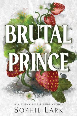 Book cover number 1 for Brutal Prince written by Sophie Lark published by Bloom Books