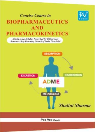 Book cover number 1 for Concise Course In Biopharmaceutics And Pharmacokinetics (For B. Pharmacy Semester 6) written by Shalini Sharma published by S. Vikas And Company (Medical Publishers)