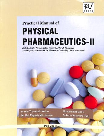 Book cover number 1 for Practical Manual Of Physical Pharmaceutics-2 : B. Pharmacy Semester-4 written by Pravin Tryambak Netkar, Rageeb Usman, Monali Nitin Birari, Shivam Ravindra Patil published by S. Vikas And Company (Medical Publishers)