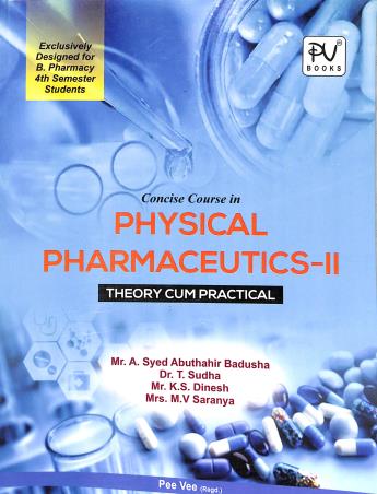 Book cover number 1 for Concise Course In Physical Pharmaceutics 2 (For B. Pharmacy Semester 4) written by T. Sudha, K. S. Dinesh, A. Syed Abuthathir Badusha, M. V. Saranya published by S. Vikas And Company (Medical Publishers)