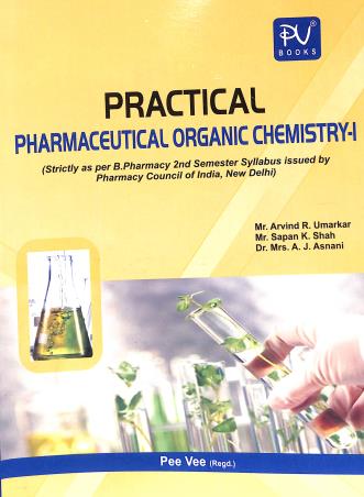 Book cover number 1 for Practical Pharmaceutical Organic Chemistry 1 (B. Pharmacy Semester 2) written by Sapan K. Shah, Arvind R. Umarkar, A. J. Asnani published by S. Vikas And Company (Medical Publishers)