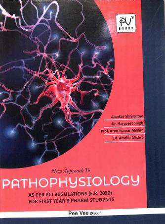 Book cover number 1 for New Approach To Pathophysiology 1st year B. Pharm written by Harpreet Singh, Arun Kumar Mishra, Alankar Shrivastav published by S. Vikas And Company (Medical Publishers)