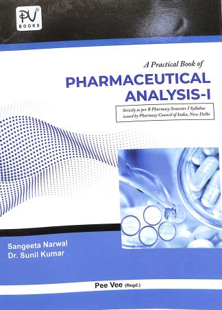 Book cover number 1 for A Practical Book Of Pharmaceutical Analysis 1 (B. Pharmacy Semester 1) written by Sunil Kumar, Sangeeta Narwal published by S. Vikas And Company (Medical Publishers)
