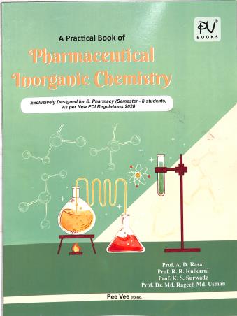 Book cover number 1 for A Practical Book Of Pharmaceutical Inorganic Chemistry : B. Pharmacy Semester-1 written by Usman, A. D. Rasal, R. R. Kulkarni, K. S. Surwade, Rageeb published by S. Vikas And Company (Medical Publishers)