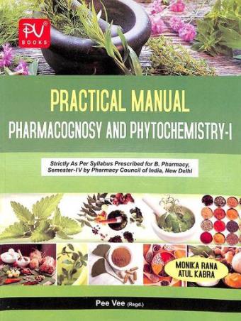Book cover number 1 for Practical Manual Pharmacognosy & Phytochemistry 1 B Pharmacy Semester 4 written by Atul Kabra, Monika Rana published by S. Vikas And Company (Medical Publishers)