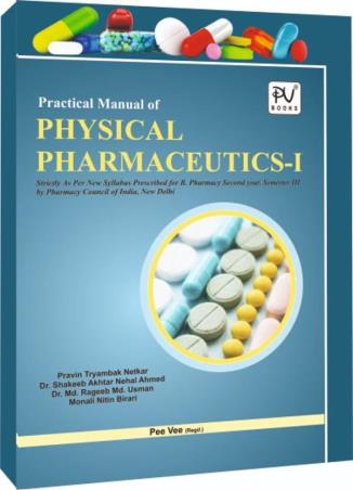 Book cover number 1 for Practical Manual Of Physical Pharmaceutics 1 (For B. Pharmacy 2nd Year Semester 3) written by Rageeb M. D. Usman, Pravin Tryambak Netkar, Monali Nitin Birari, Sakeeb Akhter Nehal Ahmed published by S. Vikas And Company (Medical Publishers)