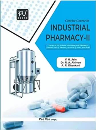 Book cover number 1 for Concise Course In Industrial Pharmacy (For B. Pharmacy Semester 7) written by R. A. Ahirrao, V. H. Jain, A. R.  Dhankani published by S. Vikas And Company (Medical Publishers)