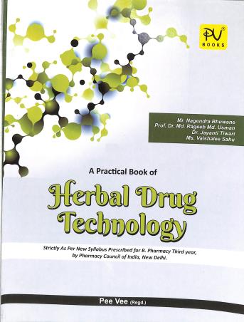 Book cover number 1 for A Practical Book Of Herbal Drug Technology (For B. Pharmacy 3rd Year) written by Usman, Rageeb, Nagendra Bhuwane, Jayanti Tiwari, Vaishalee Sahu published by S. Vikas And Company (Medical Publishers)
