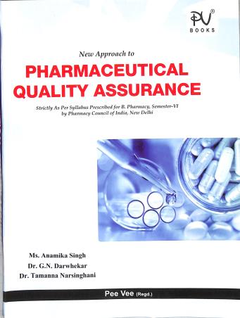 Book cover number 1 for New Approach To Pharmaceutical Quality Assurance B Pharmacy Semester 6 written by Anamika Singh, Tamanna Narsinghani, G N Darwhekar published by S. Vikas And Company (Medical Publishers)