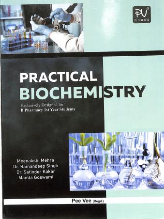 Book cover number 1 for Practical Biochemistry B Pharmacy 1st Year Students written by Ramandeep Singh, Satinder Kakar, Meenakshi Mehra, Mamta Goswami published by S. Vikas And Company (Medical Publishers)
