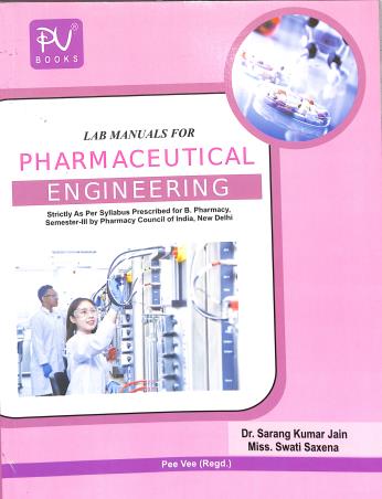 Book cover number 1 for Lab Manuals For Pharmaceutical Engineering B Pharmacy Semester 3 written by Sarang Kumar Jain, Swati Saxena published by S. Vikas And Company (Medical Publishers)