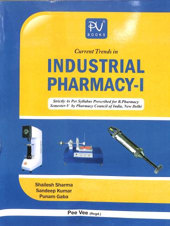 Book cover number 1 for Current Trends In Industrial Pharmacy 1 (For B. Pharmacy Semester 5) written by Sandeep Kumar, Shailesh Sharma, Punam Guba published by S. Vikas And Company (Medical Publishers)