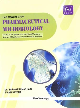 Book cover number 1 for Lab Manuals For Pharmaceutical Microbiology B Pharmacy Semester 3 written by Sarang Kumar Jain, Swati Saxena published by S. Vikas And Company (Medical Publishers)