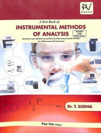 Book cover number 1 for A Text Book Of Instrumental Methods Of Analysis (For Pharmacy Semester 7) written by T. Sudha published by S. Vikas And Company (Medical Publishers)