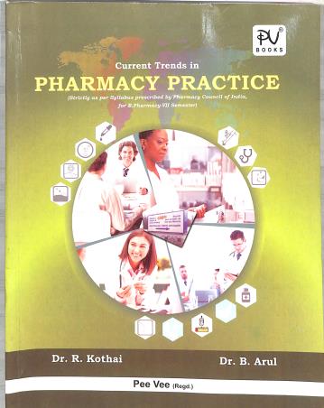 Book cover number 1 for Current Trends In Pharmacy Practice :  B. Pharmacy Semester 7 written by R. Kothai, B. Arul published by S. Vikas And Company (Medical Publishers)
