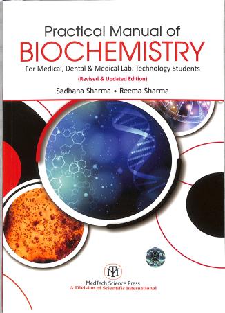 Book cover number 1 for Practical Manual Of Biochemistry (For Medical Dental & Medical Lab,Technology Students) written by Sadhna Sharma, Reema Sharma published by Medtech