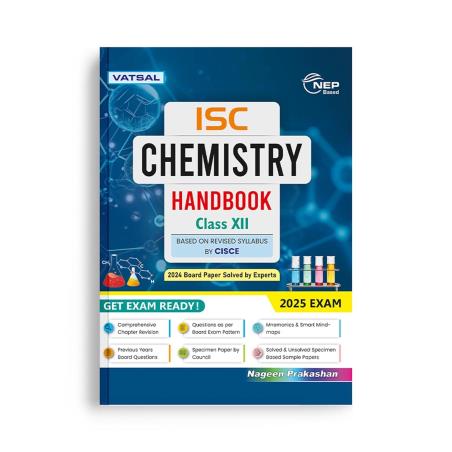 Book cover number 1 for Vatsal ISC Chemistry Handbook Class 12 (2025 Examination) NEP written by R. K. Sharma published by Nageen Prakashan Pvt. Ltd.