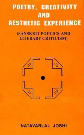 Book cover number 1 for Poetry, Creativity And Aesthetic Experience : Sanskrit Poetics And Literary Criticism written by Natvaralal Joshi published by Motilal Banarsidass Publishers
