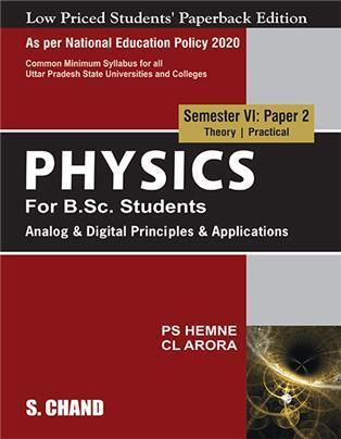 Book cover number 1 for Physics : Analog & Digital Principles & Applications  Semester 6 Paper 2 NEP (Uttar Pradesh) written by C. L. Arora, P. S. Hemne published by S. Chand Publishing