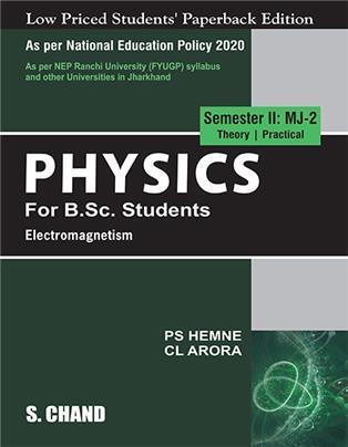 Book cover number 1 for Physics : Electromagnetism Semester 2 NEP (Jharkhand) written by C. L. Arora, P. S. Hemne published by S. Chand Publishing