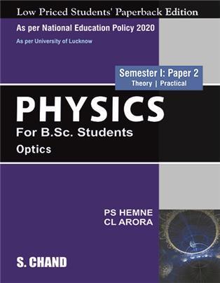 Book cover number 1 for Physics : Optics Semester 1 NEP (Lucknow) written by C. L. Arora, P. S. Hemne published by S. Chand Publishing