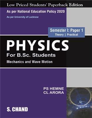 Book cover number 1 for Physics : Mechanics And Wave Motion Semester 1 NEP (Lucknow) written by C. L. Arora, P. S. Hemne published by S. Chand Publishing