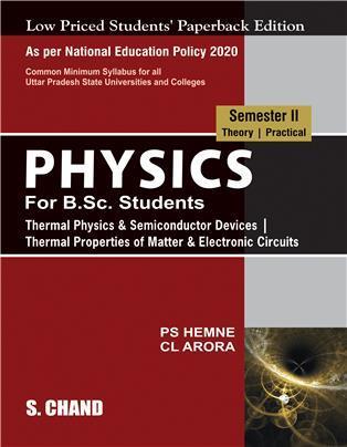 Book cover number 1 for Physics : Thermal Physics & Semiconductor Devices Semester 2 NEP (Uttar Pradesh) written by C. L. Arora, P. S. Hemne published by S. Chand Publishing
